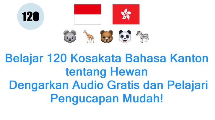 Belajar 120 Kosakata Bahasa Kanton tentang Hewan: Dengarkan Audio Gratis dan Pelajari Pengucapan Mudah!